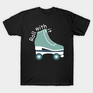 Roll With It - Embracing Life's Ups and Downs T-Shirt